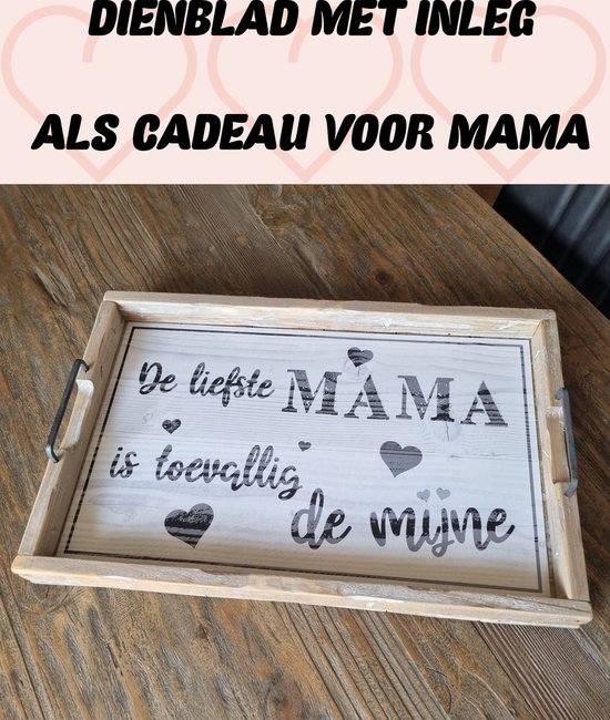 Dienblad met een inleg die de tekst 'De liefste MAMA is toevallig de mijne' bevat. Perfect als cadeau voor mama.