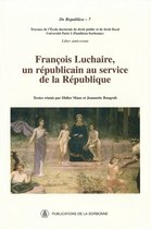 De Republica - François Luchaire, un républicain au service de la République