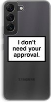 Case Company® - Samsung Galaxy S22 hoesje - Don't need approval - Soft Cover Telefoonhoesje - Bescherming aan alle Kanten en Schermrand