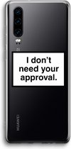 Case Company® - Huawei P30 hoesje - Don't need approval - Soft Cover Telefoonhoesje - Bescherming aan alle Kanten en Schermrand