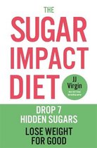 The Sugar Impact Diet Drop 7 Hidden Sugars, Lose Weight for Good
