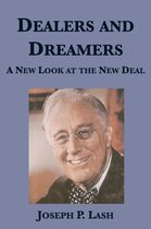 Dealers and Dreamers: A New Look at the New Deal