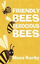 Friendly Bees, Ferocious Bees