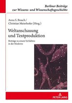 Berliner Beitraege zur Wissens- und Wissenschaftsgeschichte 18 - Weltanschauung und Textproduktion