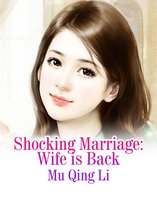 Volume 1 1 - Shocking Marriage: Wife is Back