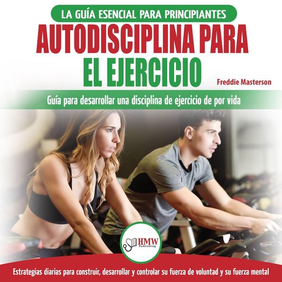 Autodisciplina Para Ejercitar: Guía Para Principiantes Para ... - cover