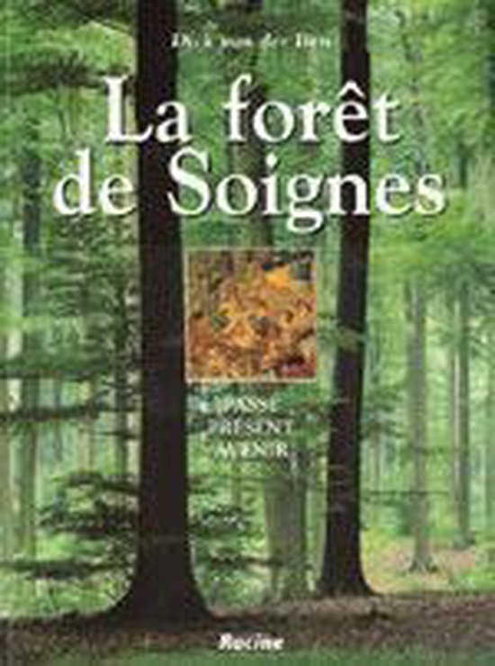 Couverture du livre 'La forêt de Soignes'. Un paysage forestier avec de grands arbres et le mot 'Soignes' en grandes lettres.