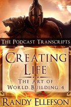The Art of World Building 4 - Creating Life: The Podcast Transcripts