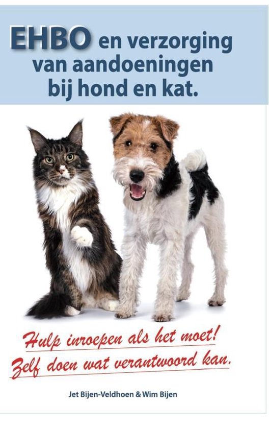 EHBO en verzorging van aandoeningen bij hond en kat., Jet Bijen |  9789090329062 | Boeken | bol.com