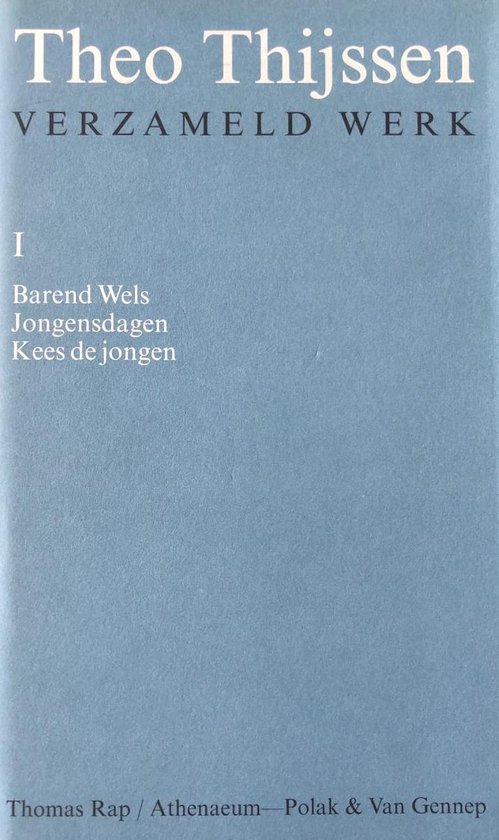 Verzameld werk I: Barend Wels / Jongensdagen / Kees de jongen