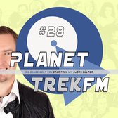 Planet Trek fm #28 - Die ganze Welt von Star Trek