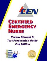 Certified Emergency Nurse Review Manual & Test Preparation Guide 2nd Edition