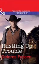 Rustling Up Trouble (Mills & Boon Intrigue) (Sweetwater Ranch - Book 3)