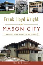 Frank Lloyd Wright and Mason City