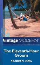 The Eleventh-Hour Groom (Mills & Boon Modern)