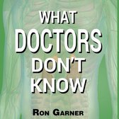What Doctors Don't Know
