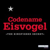 Codename Eisvogel – »The Kingfisher Secret«