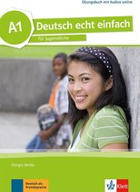 Deutsch echt einfach für Jugendliche A1 Übungsbuch mit Audio