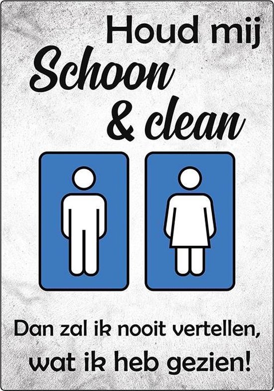 Houd Het Dan Nooit Op Spreukenbordje: Houd mij schoon & clean. Dan zal ik nooit vertellen wat