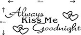 "Always Kiss Me Goodnight" Muur sticker