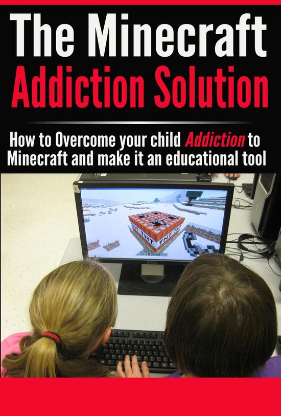 Video Game Addiction 1 -  The Minecraft Addiction Solution