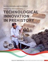 Scales of Transformation 8 -   Detecting and explaining technological innovation in prehistory