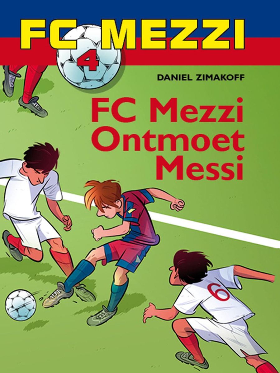 Bol FC Mezzi 4 FC Mezzi Ontmoet Messi ebook Daniel Zimakoff 