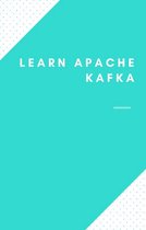 Learn Apache Kafka Full
