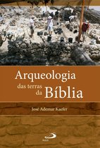 Arqueologia da Bíblia - Arqueologia das terras da Bíblia