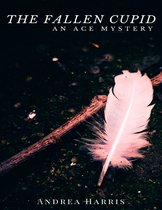 The Fallen Cupid: An Ace Mystery