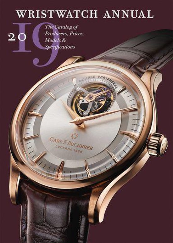 Wristwatch Annual 2019: The Catalog of Producers, Prices, Mo ... - cover