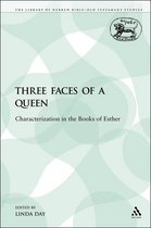 The Library of Hebrew Bible/Old Testament Studies- Three Faces of a Queen