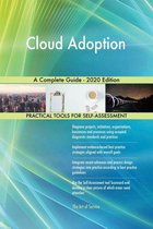 Cloud Adoption A Complete Guide - 2020 Edition
