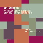 Andrew Cyrille, Aruan Ortiz, Mauricio Herrera - Inside Rhythmic Falls (CD)