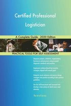 Certified Professional Logistician A Complete Guide - 2020 Edition