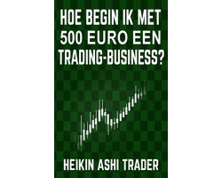 Hoe begin ik met 500 euro een trading-business?