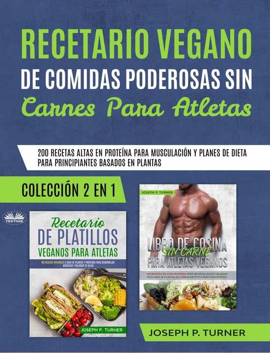 Recetario Vegano De Comidas Poderosas Sin Carnes Para Atletas (ebook),  Joseph P.... 