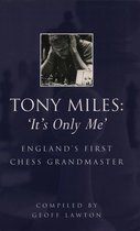 Tony Miles: It's Only Me