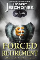 Forced Heroics - Forced Retirement