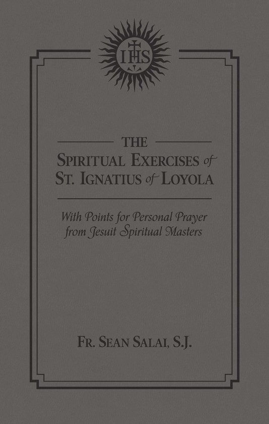 The Spiritual Exercises of St. Ignatius of Loyola