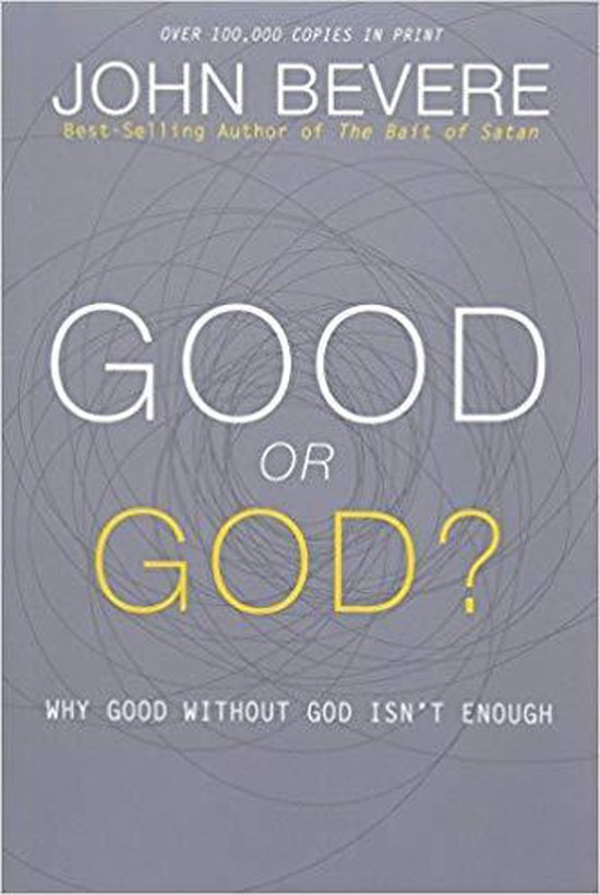 Good or God? - John Bevere | Highergroundnb.org