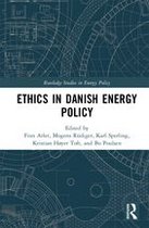 Routledge Studies in Energy Policy - Ethics in Danish Energy Policy