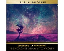 Klein Zaches, genannt Zinnober