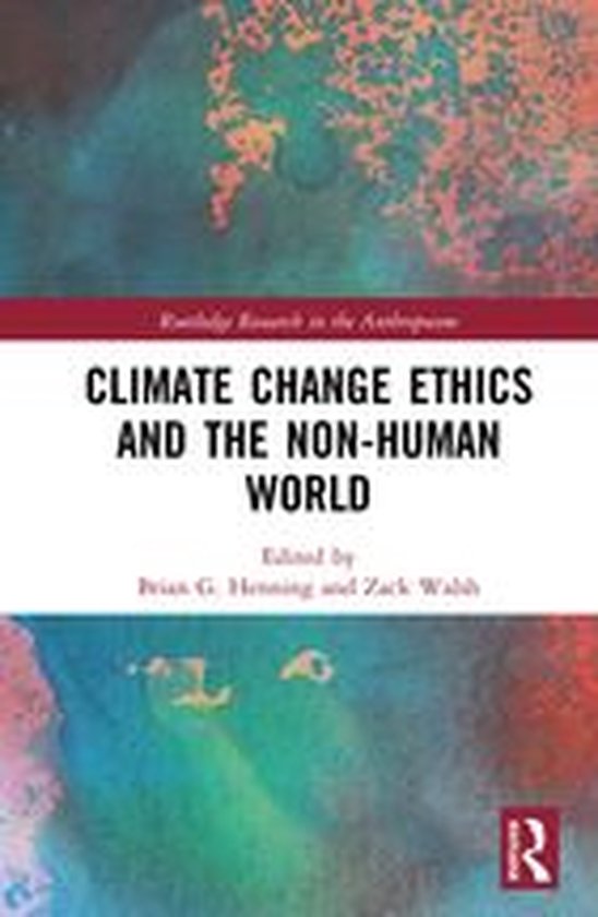 Foto: Routledge research in the anthropocene climate change ethics and the non human world