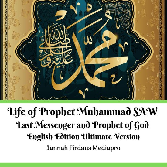 Life of Prophet Muhammad SAW Last Messenger and Prophet of G ... - cover