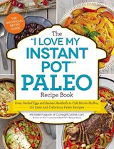 The I Love My Instant Pot(r) Paleo Recipe Book