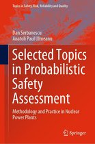 Topics in Safety, Risk, Reliability and Quality 38 - Selected Topics in Probabilistic Safety Assessment