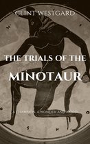 The Trials of the Minotaur - The Trials of the Minotaur