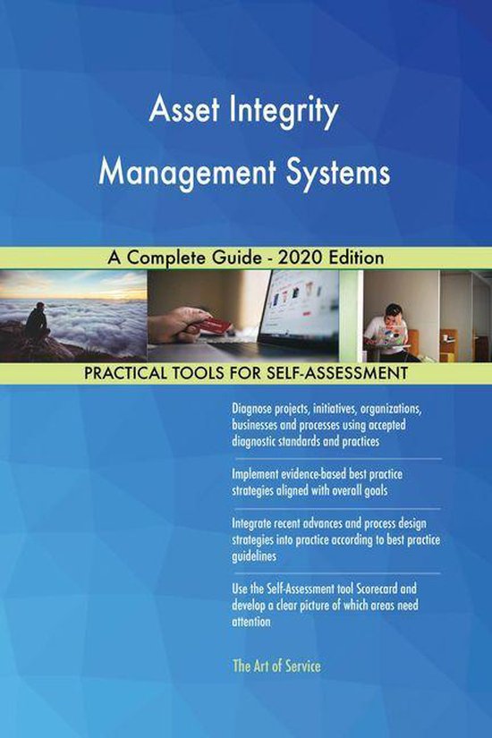 Asset Integrity Management Systems A Complete Guide 2020 Edition