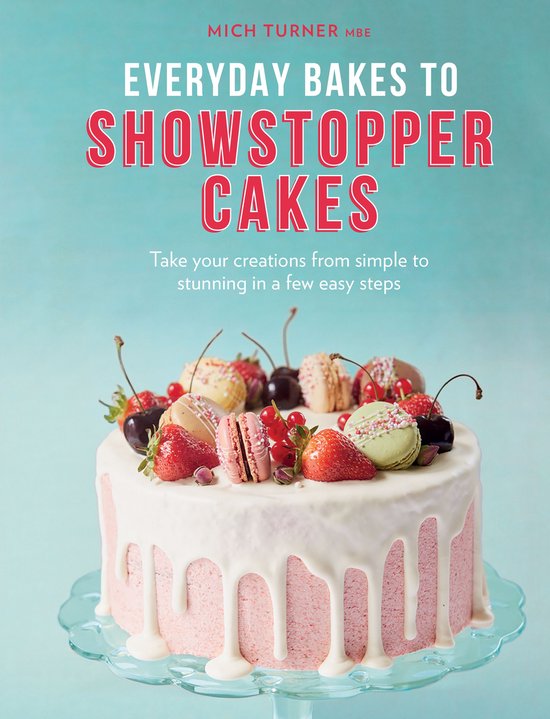 Everyday Bakes to Showstopper Cakes - cover